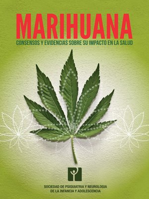 cover image of Marihuana: Consensos y evidencias sobre su impacto en la salud